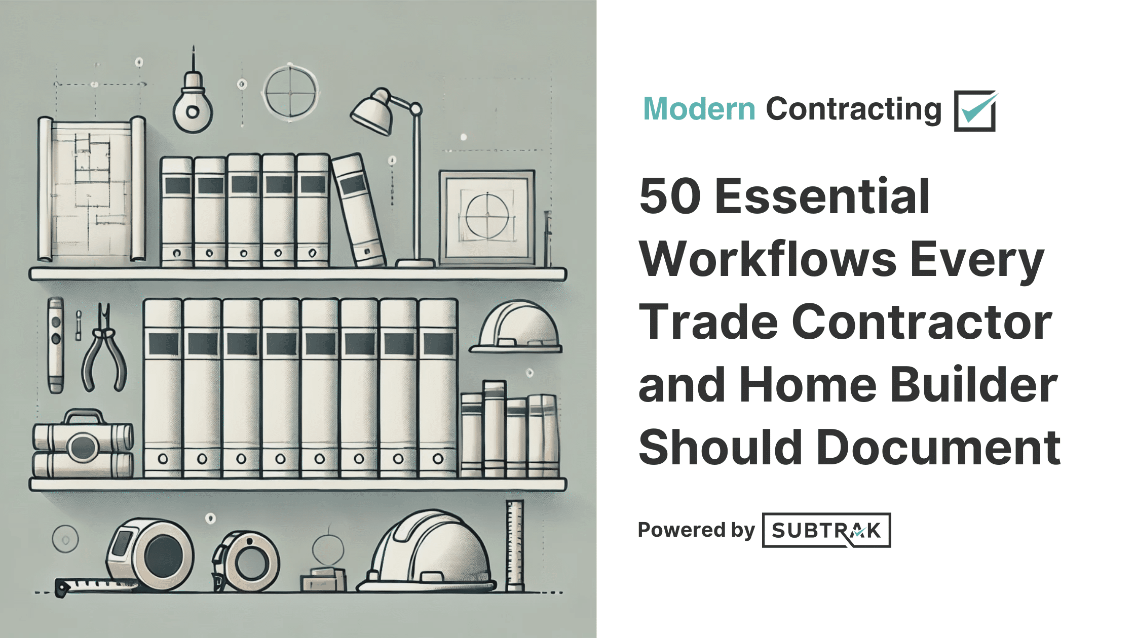 50 Essential Workflows Every Trade Contractor and Home Builder Should Document